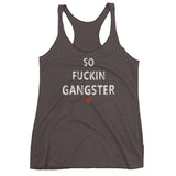 SO FUCKIN GANGSTER Women's Racerback Tank Top