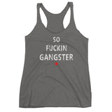 SO FUCKIN GANGSTER Women's Racerback Tank Top