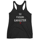 SO FUCKIN GANGSTER Women's Racerback Tank Top