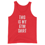 This is My GYM Shirt - Men's / Unisex  Tank Top
