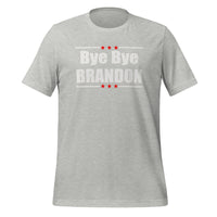 Bye Bye Brandon - Let's Go Brandon Unisex t-shirt