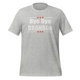 Bye Bye Brandon - Let's Go Brandon Unisex t-shirt