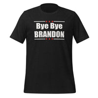 Bye Bye Brandon - Let's Go Brandon Unisex t-shirt