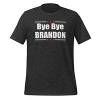 Bye Bye Brandon - Let's Go Brandon Unisex t-shirt