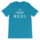 Just Fuckin' HODL Crypto Cryptocurrency Short-Sleeve Unisex T-Shirt