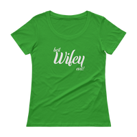 Best Wifey Ever! - Ladies' Scoopneck T-Shirt