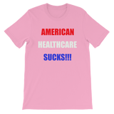 American Healthcare Sucks!!! Men's / Unisex short sleeve t-shirt