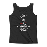 Girl's Do Everything Better! - Ladies' Tank