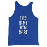 This is My GYM Shirt - Men's / Unisex  Tank Top