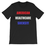 American Healthcare Sucks!!! Men's / Unisex short sleeve t-shirt