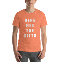 Funny Here For The Gifts Christmas / Birthday Short-Sleeve Unisex T-Shirt