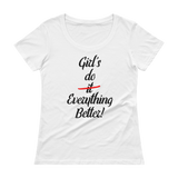Girl's Do Everything Better! - Ladies' Scoopneck T-Shirt
