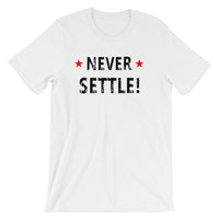 NEVER SETTLE Men's Unisex Short-Sleeve Unisex T-Shirt