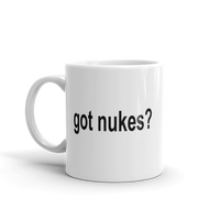 GOT NUKES? Coffee Mug