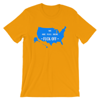 We Are Full Here - Fuck Off  -USA T Shirt - Men's / Unisex short sleeve t-shirt