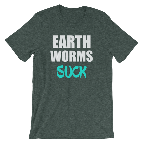 Earth Worms SUCK - Men's / Unisex short sleeve t-shirt