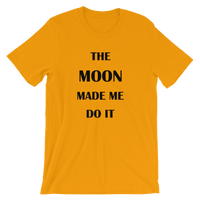 The Moon Made Me Do It - Men's / Unisex short sleeve t-shirt
