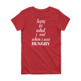 Sorry For What I Said When I Was Hungry - Short Sleeve Women's T-shirt