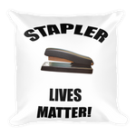 Stapler Lives Matter! Funny Office Square Pillow