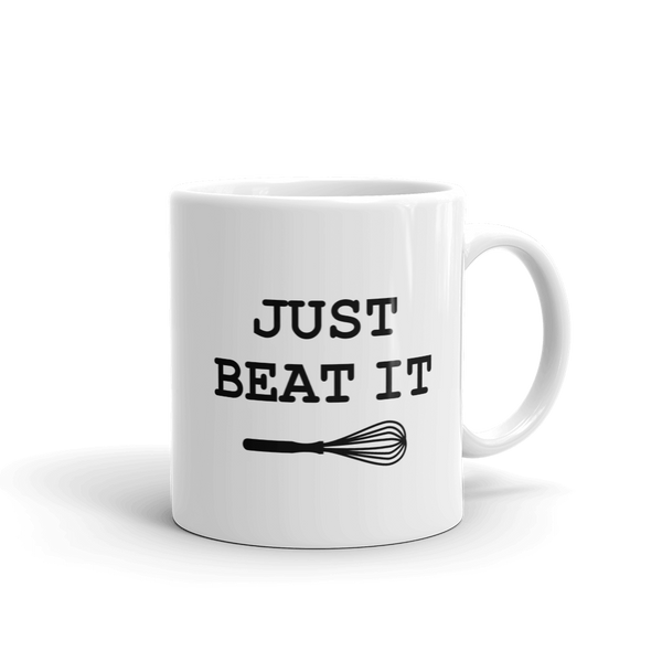 JUST BEAT IT Funny Whisk COFFEE Mug