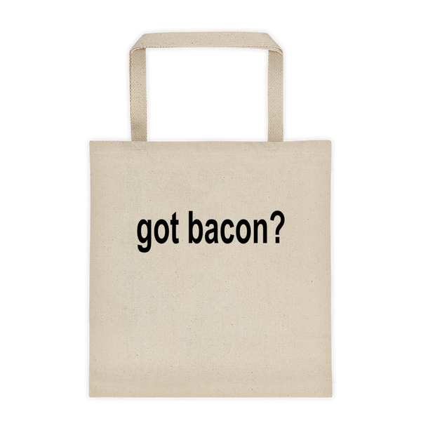 Got Bacon? Durable Canvas Funny Tote bag