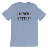 NEVER SETTLE Men's Unisex Short-Sleeve Unisex T-Shirt