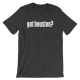 Got Houston - Houston Texas Men's / Unisex short sleeve t-shirt