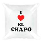 I Love El Chapo - Joaquin Guzman Square Pillow