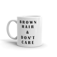 BROWN Hair & Don't Care Coffee Mug