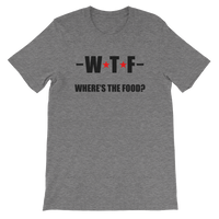WTF - Where's The Food? Funny Food - Men's / Unisex short sleeve t-shirt