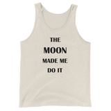 The MOON Made Me Do It - Men's / Unisex  Tank Top