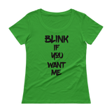 Blink If You Want Me -  Ladies' Scoopneck T-Shirt