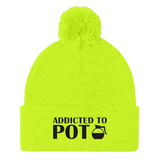 Addicted To POT -- Funny Coffee Pot Pom Pom Knit Cap
