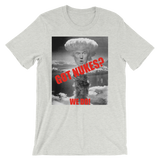 Got Nukes? - We Do! Funny Trump Nuclear Men's / Unisex short sleeve t-shirt