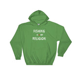 FISHING Is My Religion Hooded Sweatshirt