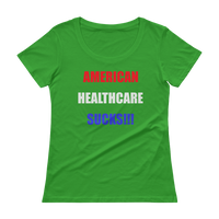 American Healthcare Sucks!!! Ladies' Scoopneck T-Shirt