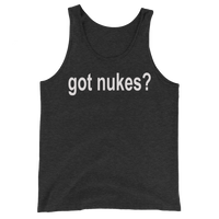 Got NUKES? Men's / Unisex  Nuclear Tank Top