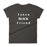Token Black Friend - Funny Women's short sleeve t-shirt