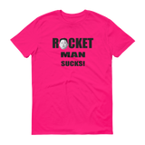 ROCKET MAN Sucks! Unisex T Shirt -