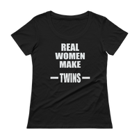 Real Women Make Twins - Ladies' Scoopneck T-Shirt