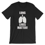 Lung Lives Matter! Men's / Unisex short sleeve t-shirt