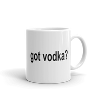 Got Vodka? Coffee Mug