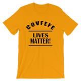 Covfefe Lives Matter! Trump Quote Men's / Unisex short sleeve t-shirt