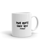 Hug More Cuss Less ( Maybe ) Coffee Mug