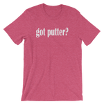Got Putter?  Men's / Unisex GOLF short sleeve t-shirt
