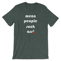 Mean People Suck Ass! Men's Unisex Short-Sleeve Unisex T-Shirt