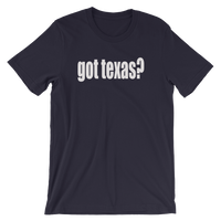 Got Texas? Men's / Unisex short sleeve t-shirt