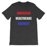 American Healthcare Sucks!!! Men's / Unisex short sleeve t-shirt