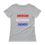American Healthcare Sucks!!! Ladies' Scoopneck T-Shirt