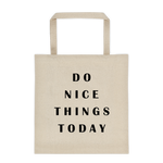 DO NICE THINGS TODAY - Durable Canvas Tote bag